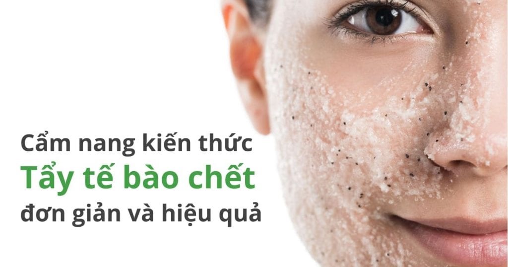 Lợi ích tuyệt vời khi tẩy tế bào chết cho da mặt